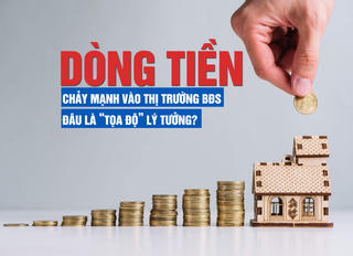 Dòng tiền chảy mạnh vào thị trường bất động sản, đâu là “tọa độ” lý tưởng?