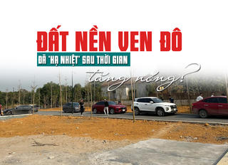 Đất nền ven đô đã “hạ nhiệt” sau thời gian tăng nóng