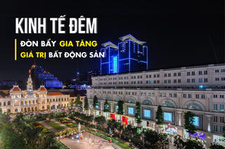 Kinh tế đêm: Đòn bẩy để gia tăng giá trị bất động sản