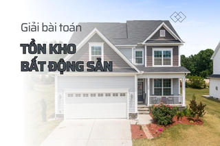 Tồn kho bất động sản chủ yếu nằm ở nhà ở riêng lẻ và đất nền của các dự án