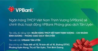 VPBank: Bố cáo khai trương Phòng giao dịch Tân Uyên