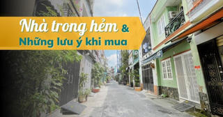 Nhà hẻm và những lưu ý khi mua