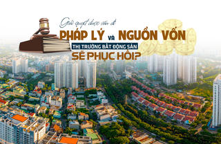 Giải quyết được vấn đề về pháp lý và nguồn vốn, thị trường bất động sản sẽ hồi phục
