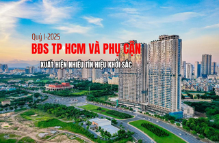 Quý đầu năm 2025, thị trường BĐS TP HCM và Phụ cận xuất hiện nhiều tín hiệu khởi sắc