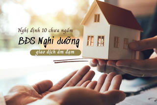 Nghị định 10 chưa "ngấm", thị trường BĐS nghỉ dưỡng vẫn ảm đạm