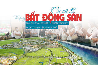 “Cơ sở” để thị trường bất động sản bước vào chu kỳ mới: Giải bài toán số lượng doanh nghiệp được thành lập và giải thể