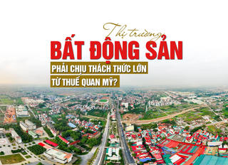 Thị trường bất động sản phải chịu thách thức lớn từ thuế quan Mỹ?