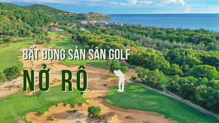 Bất động sản sân golf nở rộ 