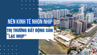 Nền kinh tế nhộn nhịp, thị trường bất động sản “lạc nhịp”