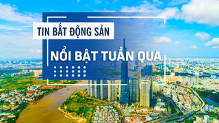 Tin bất động sản nổi bật tuần qua: Thị trường bất động sản sẽ ra sao khi ngân hàng được “nới room” tín dụng?