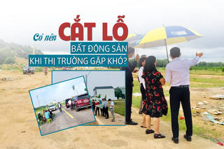 Có nên “cắt lỗ” bất động sản khi thị trường gặp khó?