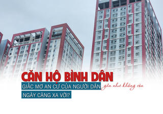 Căn hộ bình dân gần như không còn, giấc mơ an cư của người dân ngày càng xa vời