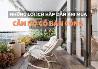 Ban công căn hộ và những lợi ích không ngờ