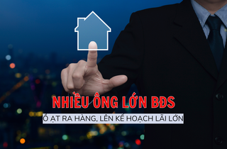 Nhiều ông lớn bất động sản ồ ạt ra hàng, lên kế hoạch lãi lớn