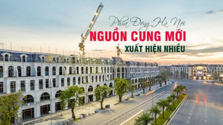 Nguồn cung mới xuất hiện nhiều ở phía Đông Hà Nội