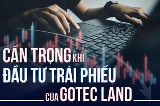 Cẩn trọng khi đầu tư trái phiếu của Gotec Land