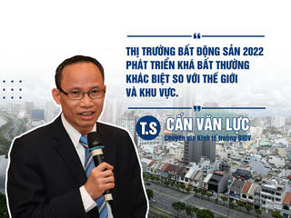 TS Cấn Văn Lực: Thị trường bất động sản năm 2022 phát triển khá bất thường