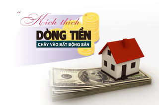 “Kích thích” dòng tiền chảy vào bất động sản