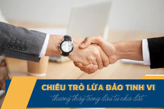 Chiêu trò lừa đảo tinh vi thường thấy trong đầu tư nhà đất
