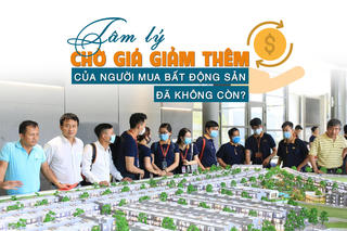 Tâm lý “chờ giá giảm thêm” của người mua bất động sản đã không còn?