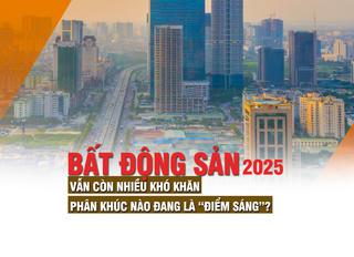Thị trường bất động sản 2025: Vẫn còn nhiều khó khăn, phân khúc nào đang là “điểm sáng”?