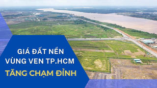 Giá đất nền vùng ven TP.HCM tăng chạm đỉnh