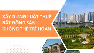 Cần lắm Luật Thuế bất động sản