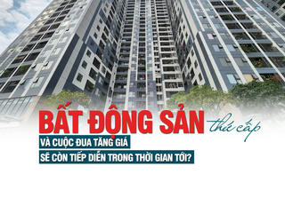 Bất động sản thứ cấp và cuộc đua tăng giá sẽ còn tiếp diễn