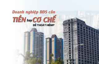 Doanh nghiệp bất động sản cần tiền hay cần cơ chế để "thoát hiểm"?
