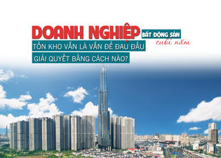 Doanh nghiệp bất động sản cuối năm: Tồn kho vẫn là vấn đề đau đầu, giải quyết bằng cách nào?