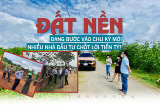 [Longform] Đất nền đang bước vào chu kỳ mới, nhiều nhà đầu tư đã bắt đầu “chốt lời” tiền tỷ?