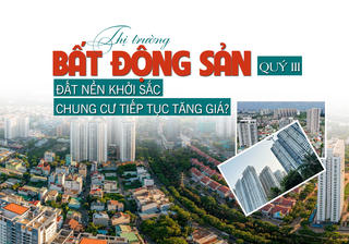 Thị trường bất động sản quý III: Đất nền khởi sắc, chung cư tiếp tục tăng giá?