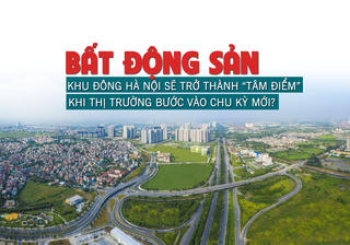 Bất động sản khu Đông Hà Nội sẽ trở thành “tâm điểm” khi thị trường bước vào chu kỳ mới?