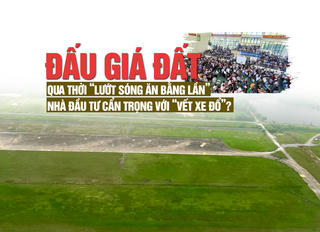 Đấu giá đất qua thời “lướt sóng ăn bằng lần”, nhà đầu tư cẩn trọng với “vết xe đổ”?