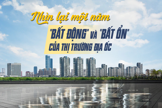 Nhìn lại một năm “bất động” và “bất ổn” của thị trường địa ốc