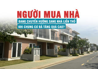 Người mua nhà đang chuyển hướng sang nhà liền thổ khi chung cư đã tăng quá cao?