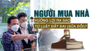 Người mua nhà hưởng lợi ra sao từ Luật Đất đai (sửa đổi)?