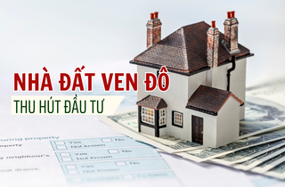 Nhà đất ven đô thu hút nhà đầu tư