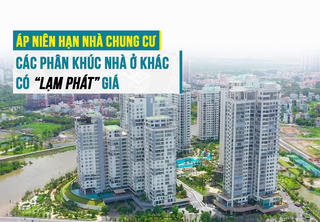 Áp niên hạn nhà chung cư, các phân khúc nhà ở khác có “lạm phát” giá?