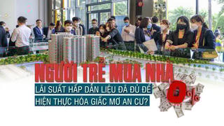 Người trẻ mua nhà: Lãi suất ưu đãi được xem là “cứu cánh” cho người trẻ