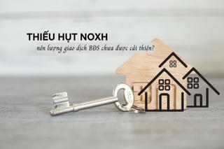 Lượng giao dịch bất động sản chưa được cải thiện do thiếu hụt nhà ở xã hội