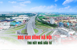 Bất động sản Khu Đông Hà Nội thu hút dòng tiền của nhà đầu tư