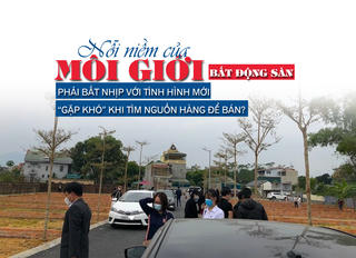 “Nỗi niềm” của môi giới bất động sản: Phải bắt nhịp với tình hình mới, “gặp khó” khi tìm nguồn hàng để bán?