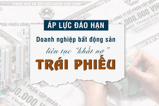 Áp lực đáo hạn, hàng loạt doanh nghiệp bất động sản liên tục “khất nợ” trái phiếu