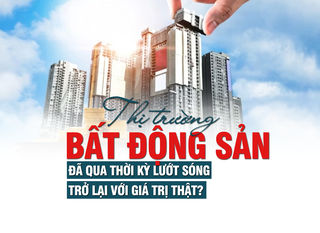 Thị trường bất động sản đã qua thời kỳ lướt sóng, trở lại với giá trị thật