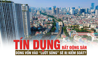 Tín dụng bất động sản: Dòng vốn vào “lướt sóng” sẽ bị kiểm soát