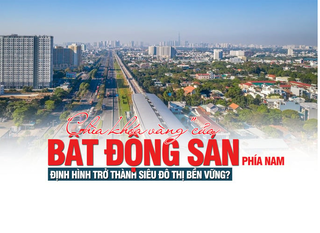 “Chìa khóa vàng” của thị trường bất động sản phía Nam: Định hình trở thành siêu đô thị bền vững?
