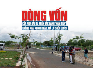Dòng vốn của nhà đầu tư bất động sản “Nam tiến”, phong trào hay là chiến lược?