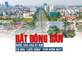 Thị trường bất động sản bước vào chu kỳ mới, có nên “lướt sóng” thời điểm này?