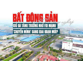 Bất động sản khu công nghiệp: Giữ đà tăng trưởng nhờ FDI mạnh, “chuyển mình” sang giai đoạn mới